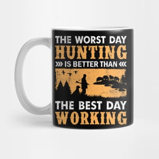 Hunting better than working. Hunting gear for the woods Mug